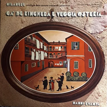Milanese: Antologia della canzone lombarda, Parte terza, Dodicesimo volume: Ca' de ringhera e veggia osteria
