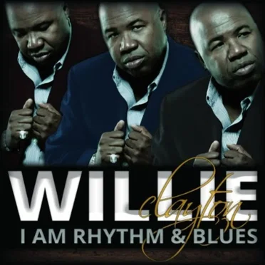 I Am Rhythm & Blues by Willie Clayton - album cover