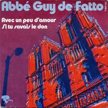 Avec un peu d’amour / Si tu savais le don by Guy de Fatto - album cover