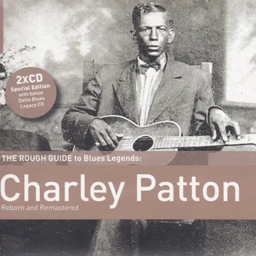 The Rough Guide to Blues Legends: Charley Patton