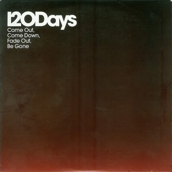 Come Out, Come Down (Fade Out, Be Gone)