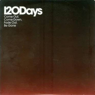 Come Out, Come Down (Fade Out, Be Gone)