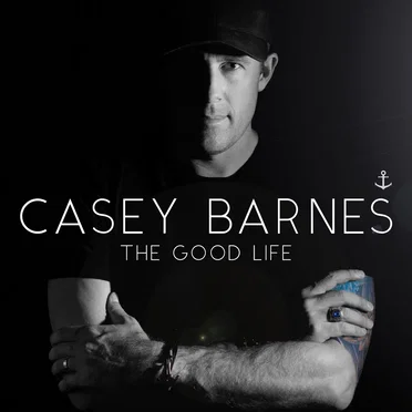 The Good Life by Casey Barnes - album cover