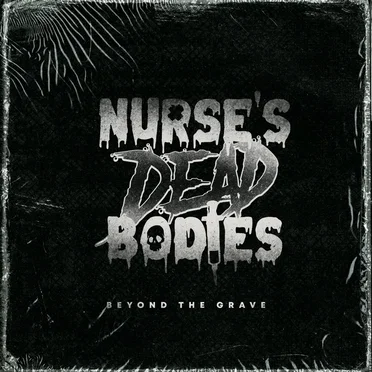 Beyond the Grave by Nurse's Dead Bodies - album cover
