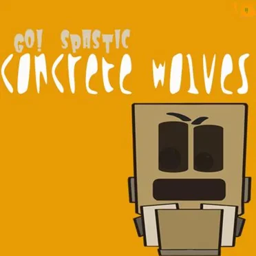 Concrete Wolves by Go! Spastic - album cover