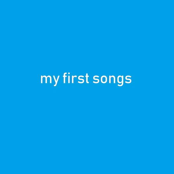 my first songs