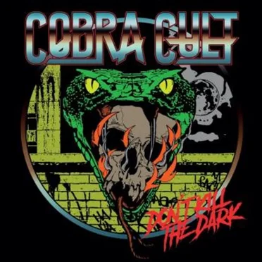 Don't Kill The Dark by Cobra Cult - album cover