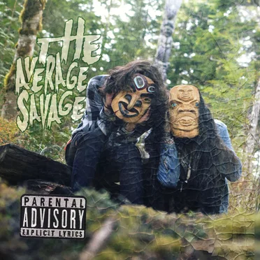 The Average Savage by Snotty Nose Rez Kids - album cover