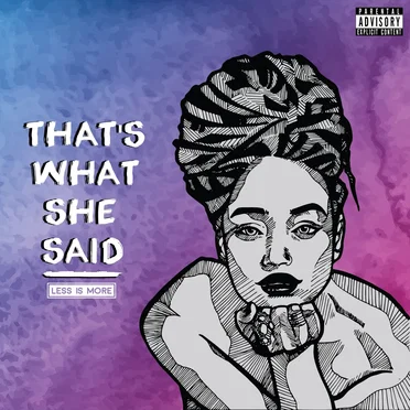 That’s What She Said by Less Is More - album cover