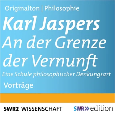 An der Grenze der Vernunft: Eine Schule philosophischer Denkungsart by Karl Jaspers - album cover