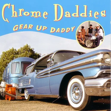 Gear Up Daddy by Chrome Daddies - album cover