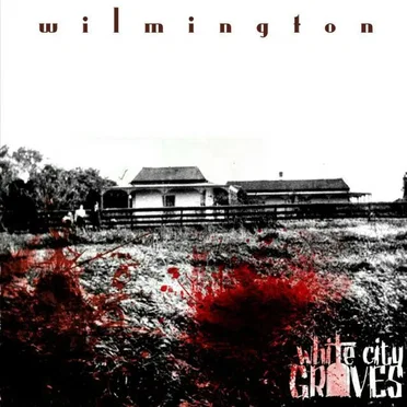 Wilmington by White City Graves - album cover