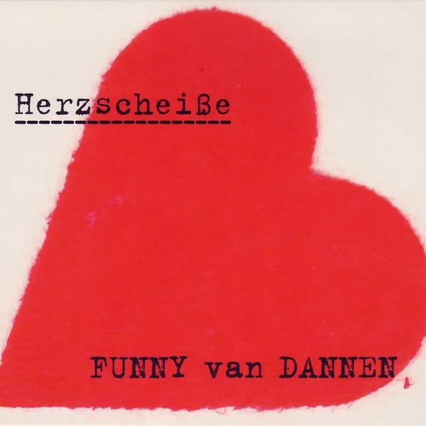 Herzscheiße