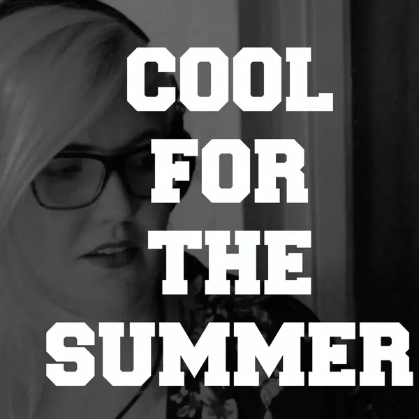 Cool For the Summer