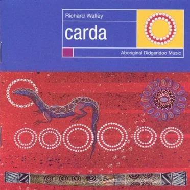 Carda: Aboriginal Didgeridoo Music by Richard Walley - album cover