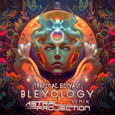 Bleyology (Astral Projection remix)
