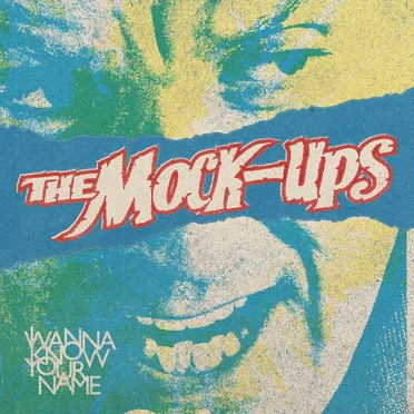 I Wanna Know Your Name by The Mock-Ups - album cover