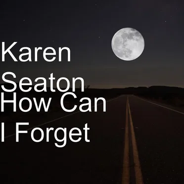 How Can I Forget