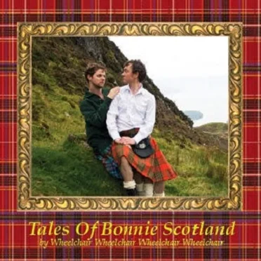 Tales of Bonnie Scotland by Wheelchair Wheelchair Wheelchair Wheelchair - album cover