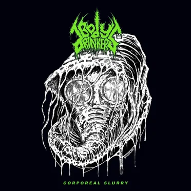 Corporeal Slurry by Bodydrinkers - album cover