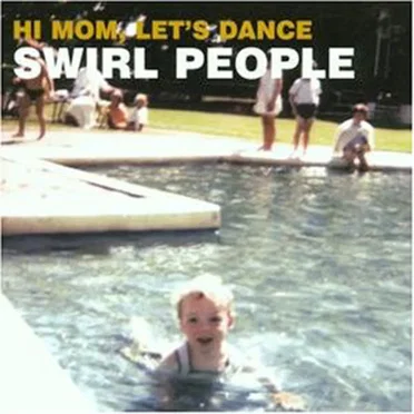 Hi Mom, Let's Dance by Swirl People - album cover