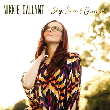 Sky, Sea & Ground by Nikkie Gallant - album cover