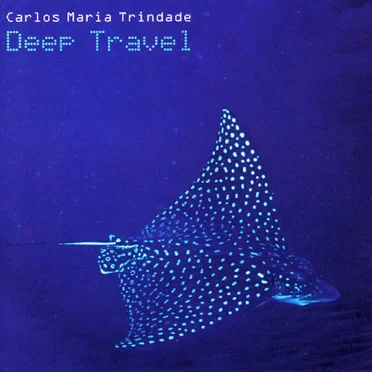 Deep Travel by Carlos Maria Trindade - album cover