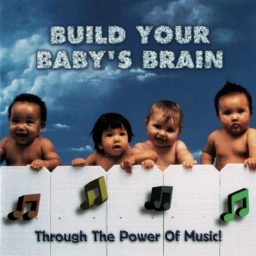 Build Your Baby's Brain "Through the Power of Music!" by Various Artists - album cover
