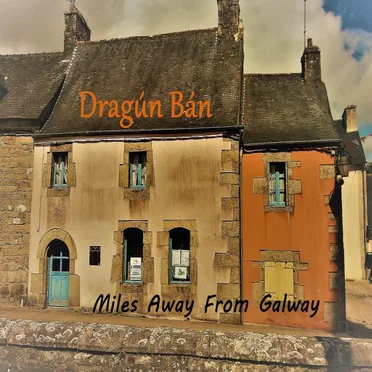 Miles Away From Galway