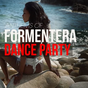Anthems of Formentera Dance Party by Various Artists - album cover