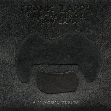 Frank Zappa Plays the Music of Frank Zappa: A Memorial Tribute