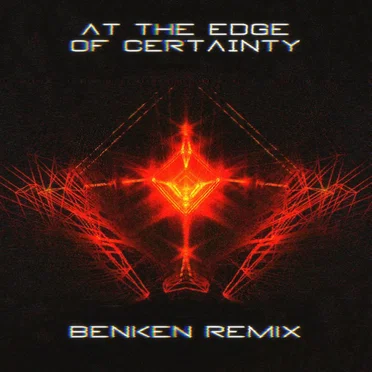 At The Edge Of Certainty (Benken remix)