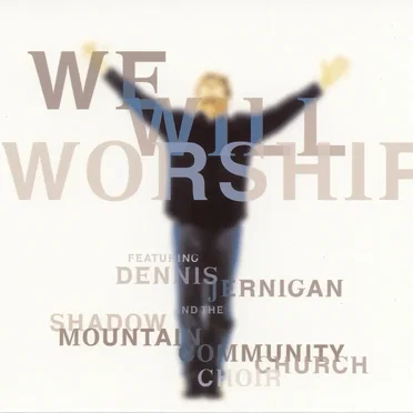 We Will Worship by Dennis Jernigan - album cover