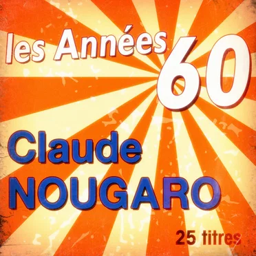 Les Années 60: Claude Nougaro