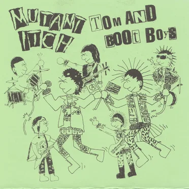 Tom and Boot Boys / Mutant Itch