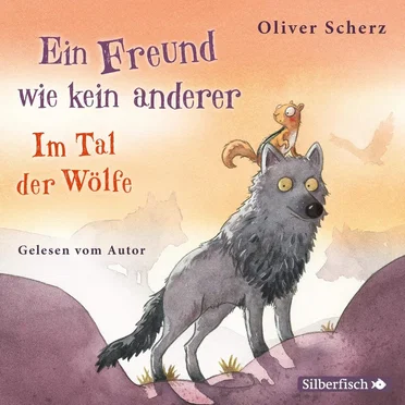Ein Freund wie kein anderer - Im Tal der Wölfe by Oliver Scherz - album cover