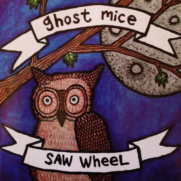 Ghost Mice / Saw Wheel
