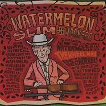 The Wheel Man by Watermelon Slim and the Workers - album cover