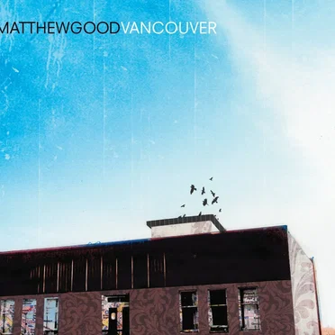Vancouver by Matthew Good - album cover
