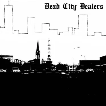Dead City Dealers by Dead City Dealers - album cover