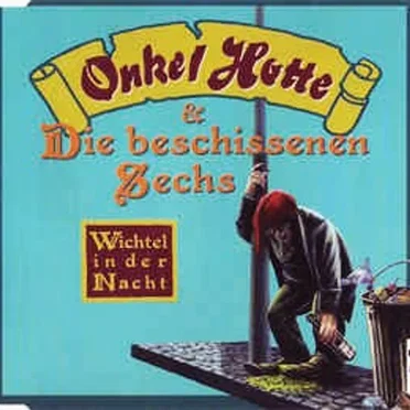 Wichtel in der Nacht by Onkel Hotte & Die beschissenen Sechs - album cover