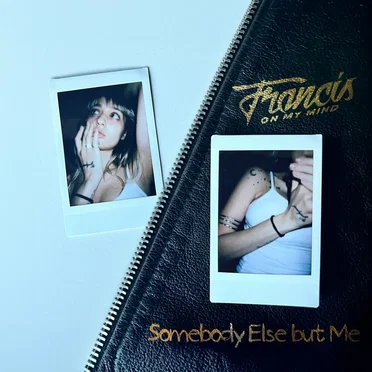 Somebody Else but Me by Francis On My Mind - album cover