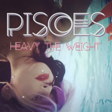 Heavy the Weight by Pisces - album cover