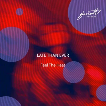Feel the Heat by Late Than Ever - album cover