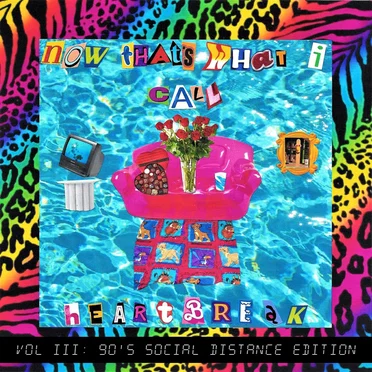 Now That's What I Call Heartbreak, vol. 3 (90's [Socially Distanced] Edition) by Various Artists - album cover