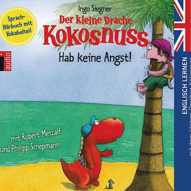 Der kleine Drache Kokosnuss: Hab keine Angst! (Englisch lernen) by Ingo Siegner - album cover