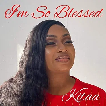 I'm So Blessed by Kitaa - album cover