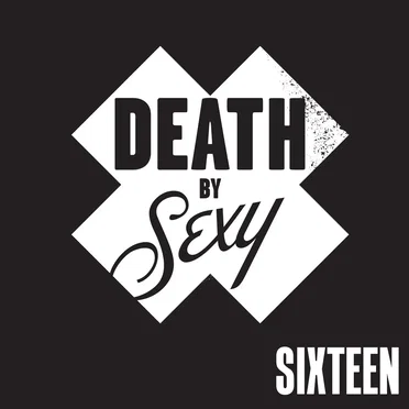 Sixteen by Death By Sexy - album cover