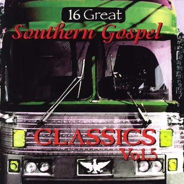 16 Great Southern Gospel Classics, Vol. 5