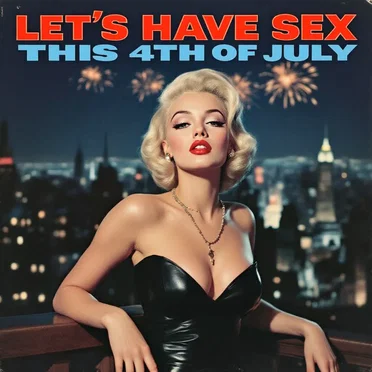 Let's Have Sex This Fourth of July